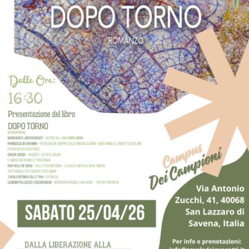 Sabato 25 aprile alle 16:30, al Campus dei Campioni di San Lazzaro di Savena, la presentazione del romanzo Dopo Torno di Margherita Lanteri Crave Sabato 25 aprile alle 16:30, al Campus dei Campioni di San Lazzaro di Savena, la presentazione del romanzo Dopo Torno di Margherita Lanteri Crave